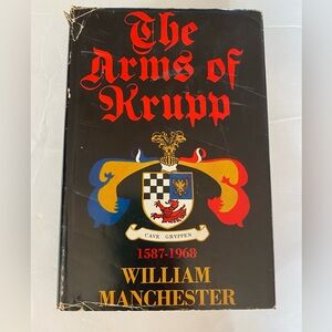 The Arms Of Krupp 1587-1968 William Manchester Illustrated